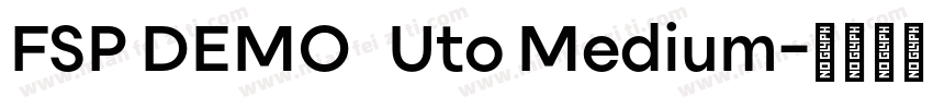 FSP DEMO   Uto Medium字体转换